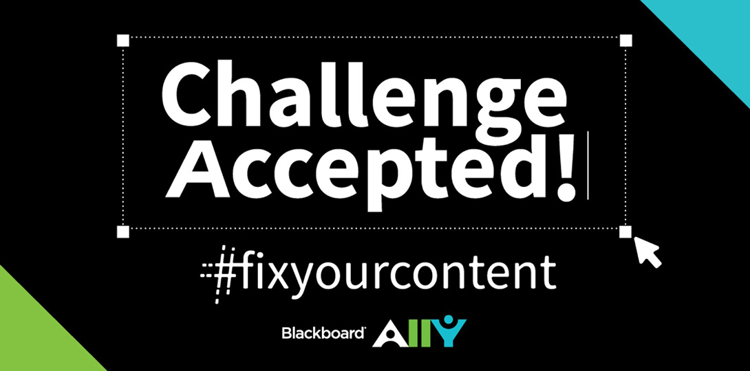 Challenge accepted; fix your content; Blackboard Ally